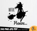 Witch Please SVG PNG, Halloween Witches Shirt image 8