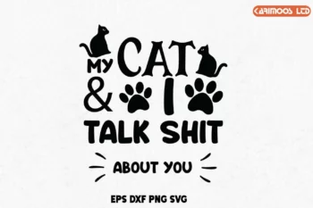My cat and i talk shit about you svg free image